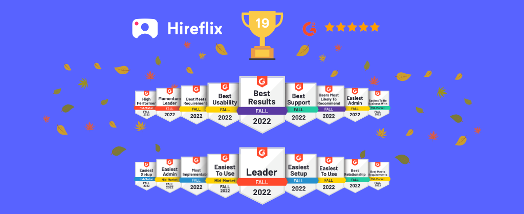 Hireflix gets 19 awards in the G2 Fall 2022 report!