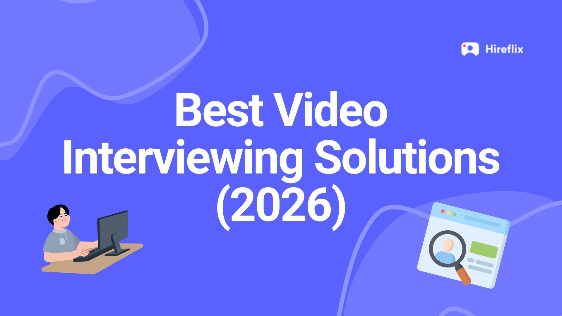 Top 8 Video Interviewing Solutions for 2026