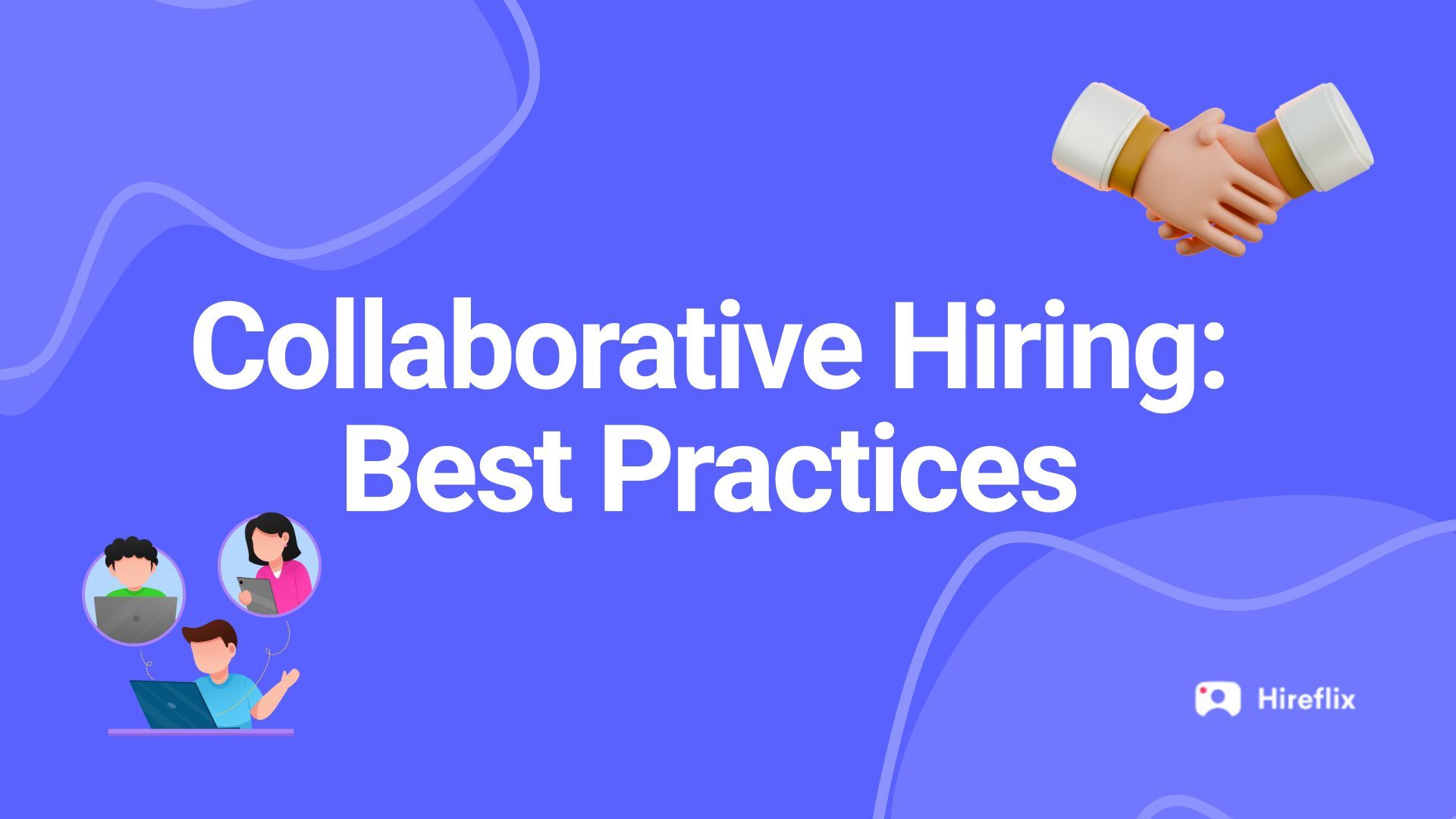 Collaborative Hiring: The Recruiter’s Guide to Making It Work