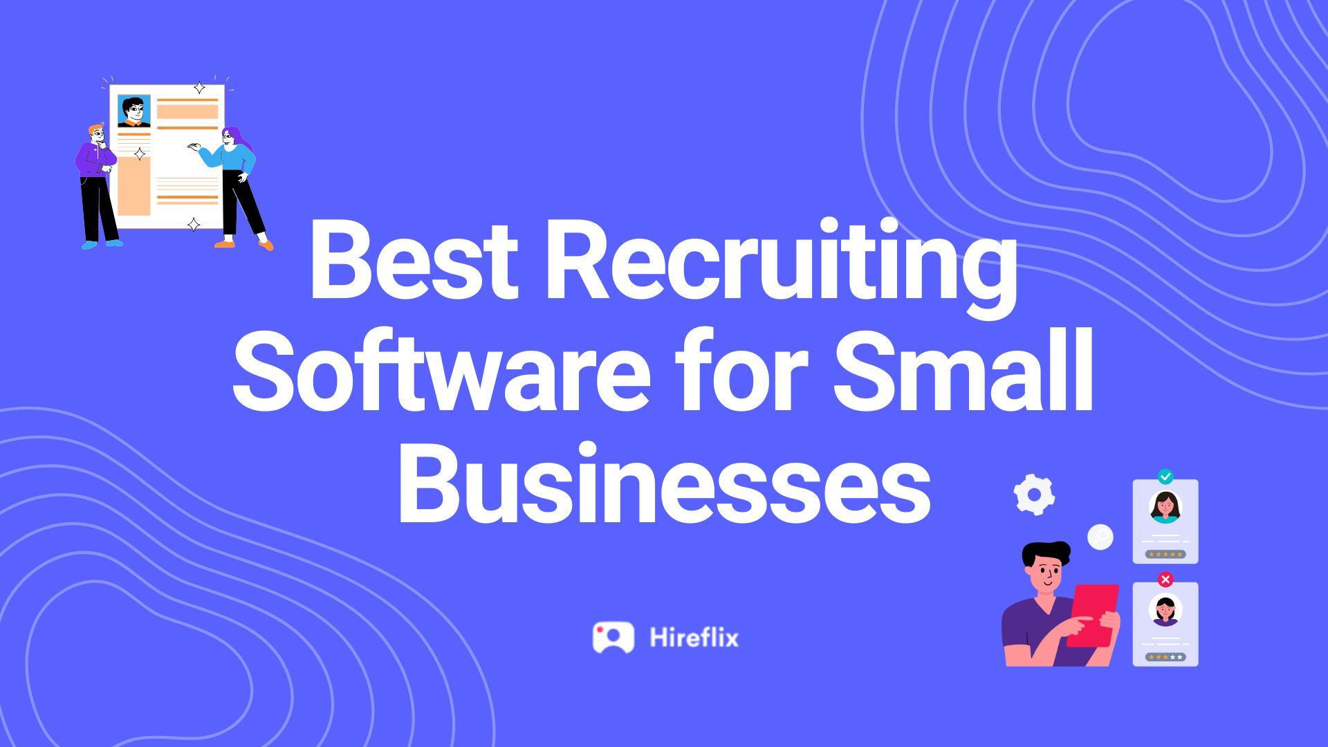 Best Recruiting Software for Small Businesses That Don’t Have Time to Waste