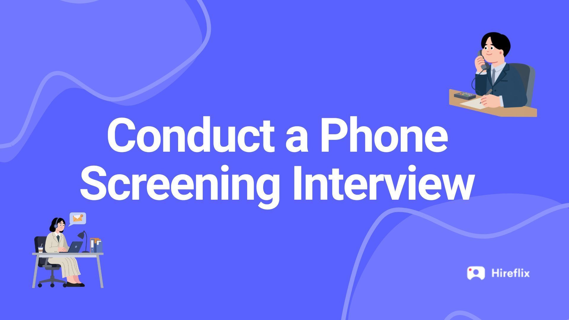 How to Conduct a Phone Screening Interview (and the Best Alternative to Get Better Hires)