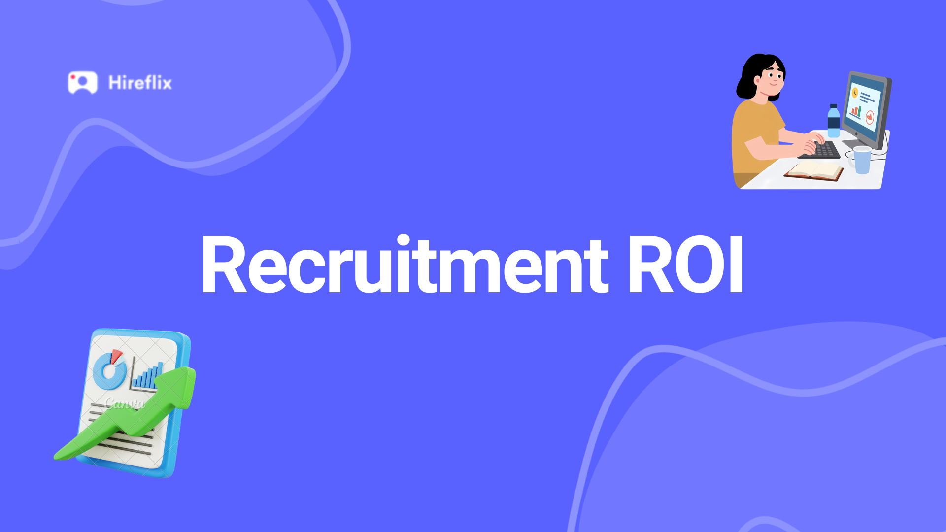Recruitment ROI: How to Quantify Your Recruiting Efforts