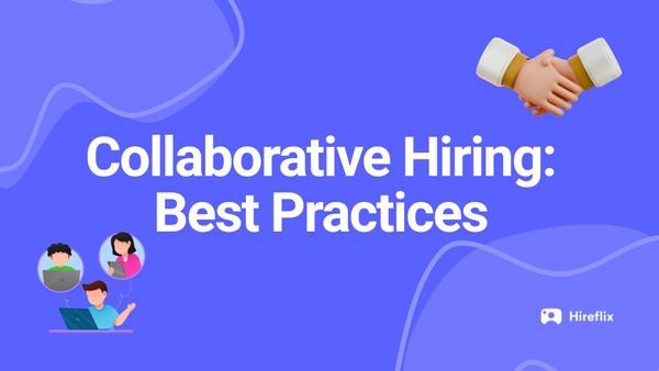 Collaborative Hiring: The Recruiter’s Guide to Making It Work