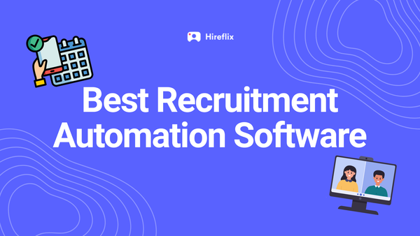 The 7 Best Recruitment Automation Software to Accelerate Quality Hiring