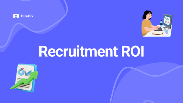 Recruitment ROI: How to Quantify Your Recruiting Efforts