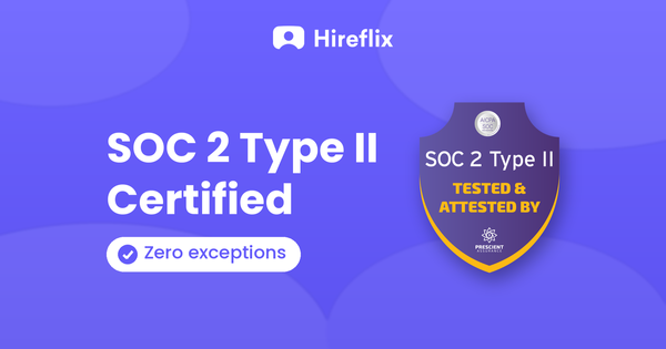 Hireflix is now SOC 2 Type II certified 🎉